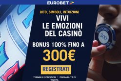 Eurobet Casinò: Bonus 300€