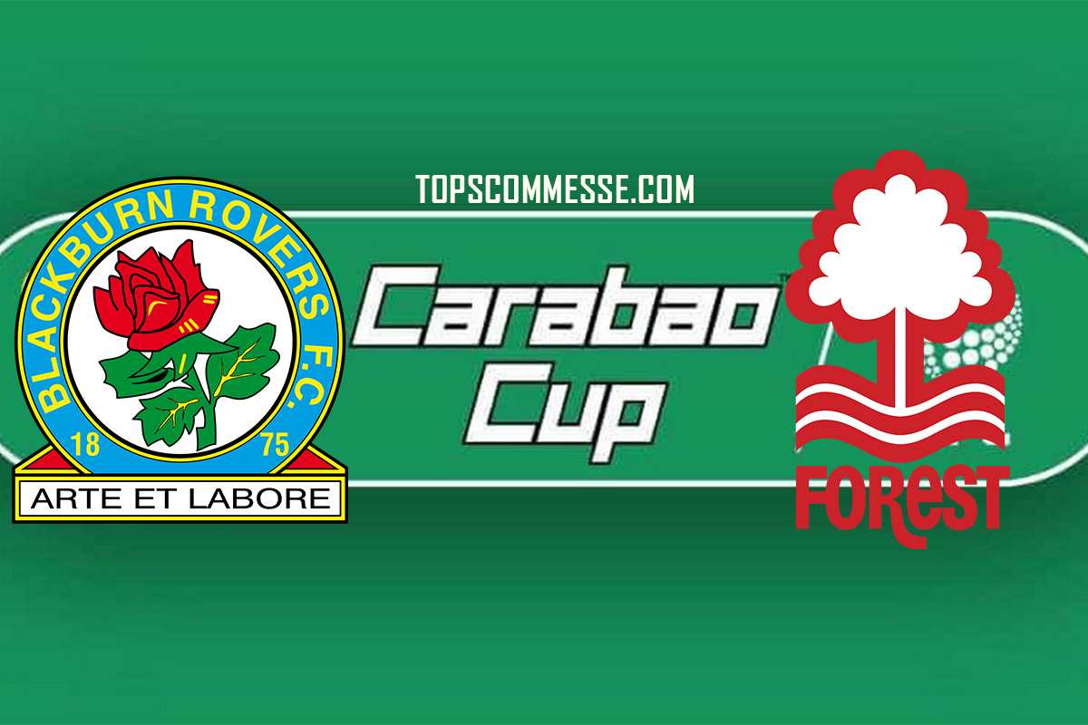 Carabao Cup, Blackburn-Nottingham Forest: pronostico, probabili formazioni e quote (21/12/2022)